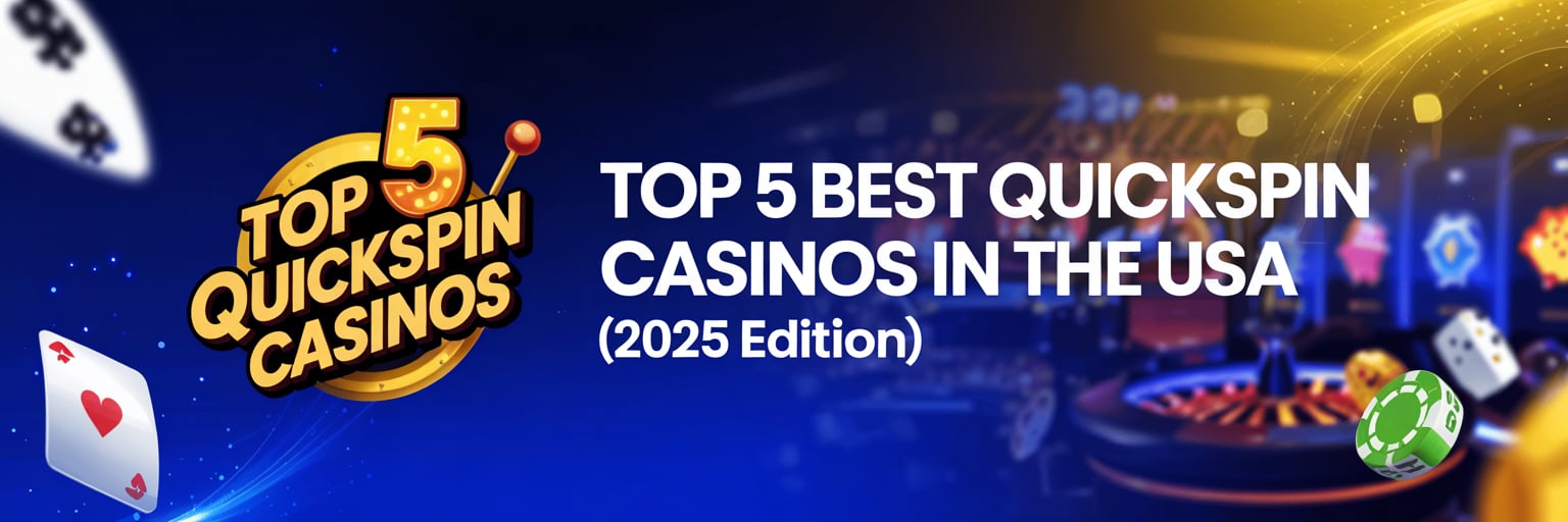 Top 5 Best Quickspin Casinos in the USA (2025 Edition)